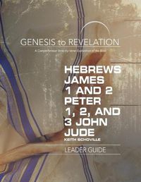 Cover image for Genesis to Revelation: Hebrews, James, 1-2 Peter, 1,2,3 John