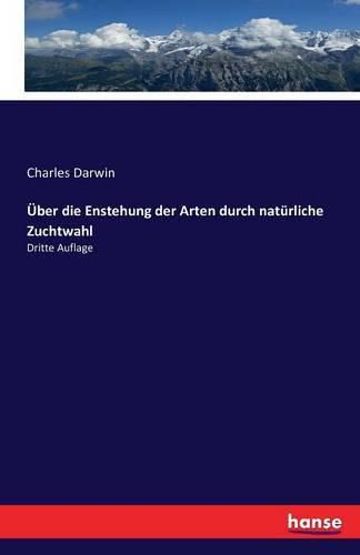 Cover image for UEber die Enstehung der Arten durch naturliche Zuchtwahl: Dritte Auflage