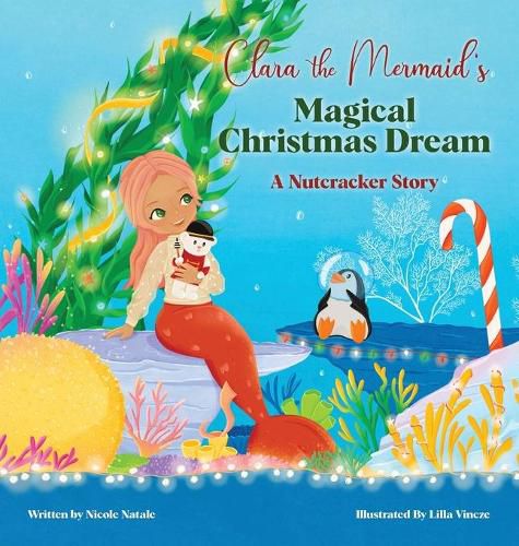 Cover image for Clara the Mermaid's Magical Christmas Dream (a Nutcracker Story)