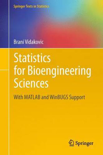 Cover image for Statistics for Bioengineering Sciences: With MATLAB and WinBUGS Support