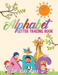 Cover image for Alphabet Letter Tracing Book for Kids 3-5