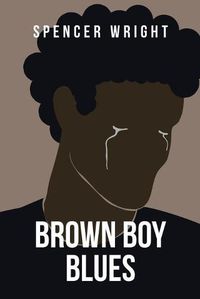 Cover image for Brown Boy Blues: A Loose Collection of Poetry