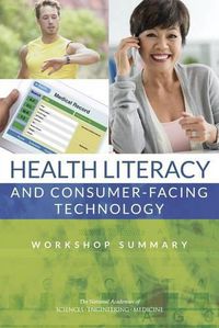 Cover image for Health Literacy and Consumer-Facing Technology: Workshop Summary