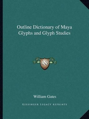 Cover image for Outline Dictionary of Maya Glyphs and Glyph Studies