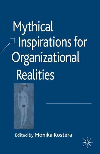 Cover image for Mythical Inspirations for Organizational Realities