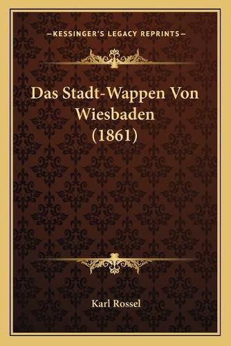 Das Stadt-Wappen Von Wiesbaden (1861)