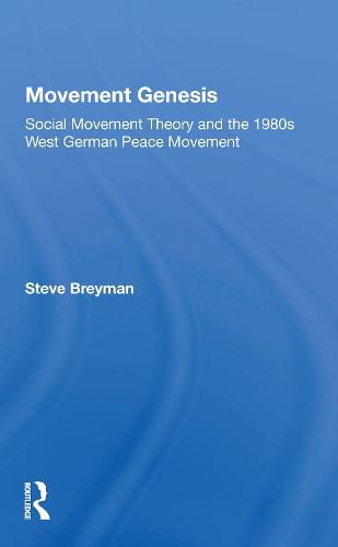 Cover image for Movement Genesis: Social Movement Theory and the 1980s West German Peace Movement