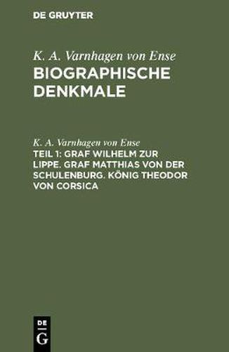 Graf Wilhelm Zur Lippe. Graf Matthias Von Der Schulenburg. Koenig Theodor Von Corsica