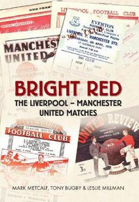Cover image for Bright Red: The Liverpool-Manchester United Matches