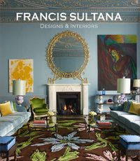 Cover image for Francis Sultana: Designs and Interiors