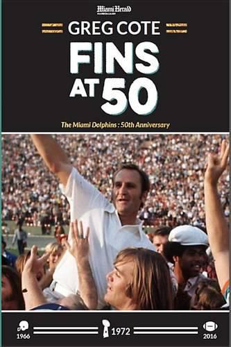 Cover image for FINS AT 50: The Miami Dolphins: 50th Anniversary