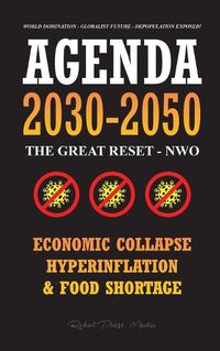 Cover image for Agenda 2030-2050: The Great Reset - NWO - Economic Collapse, Hyperinflation and Food Shortage - World Domination - Globalist Future - Depopulation Exposed!