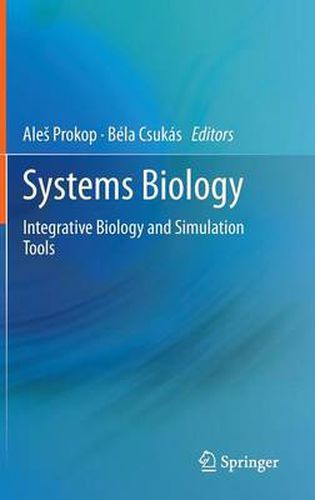 Cover image for Systems Biology: Integrative Biology and Simulation Tools