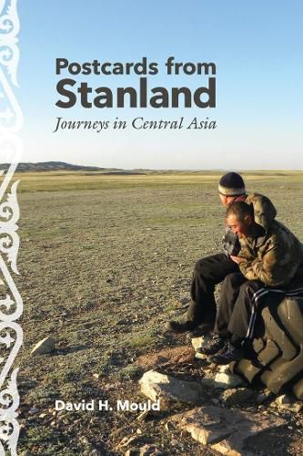 Cover image for Postcards from Stanland: Journeys in Central Asia