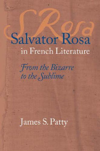 Cover image for Salvator Rosa in French Literature: From the Bizarre to the Sublime