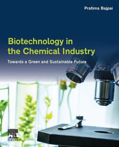 Cover image for Biotechnology in the Chemical Industry: Towards a Green and Sustainable Future