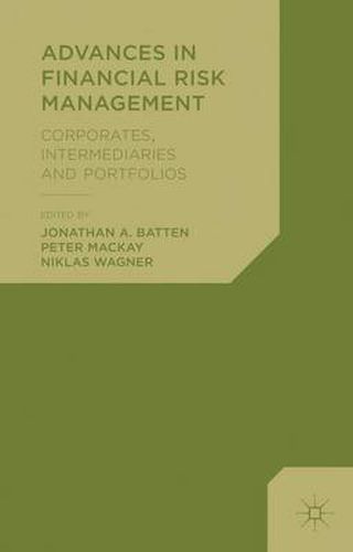 Cover image for Advances in Financial Risk Management: Corporates, Intermediaries and Portfolios