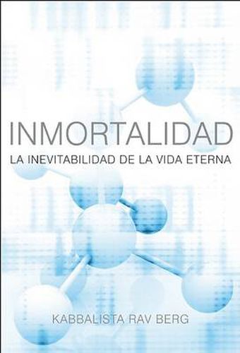 Cover image for Inmortalidad: La Inevitabilidad de Le Vida Eterna