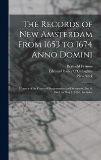 Cover image for The Records of New Amsterdam From 1653 to 1674 Anno Domini