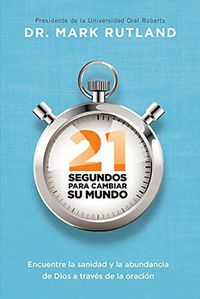 Cover image for 21 segundos para cambiar su mundo