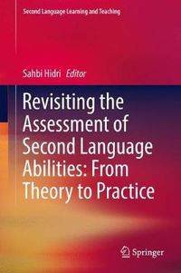 Cover image for Revisiting the Assessment of Second Language Abilities: From Theory to Practice