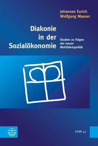 Cover image for Diakonie in Der Sozialokonomie: Studien Zu Folgen Der Neuen Wohlfahrtspolitik