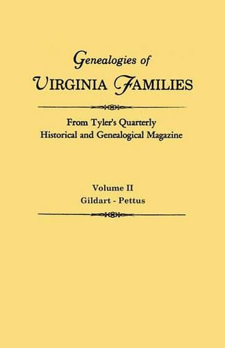 Cover image for Genealogies of Virginia Families from Tyler's Quarterly Historical and Genealogical Magazine. In Four Volumes. Volume II: Gildart - Pettus