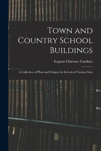 Cover image for Town and Country School Buildings