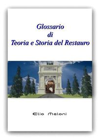 Cover image for Glossario Di Teoria e Storia Del Restauro