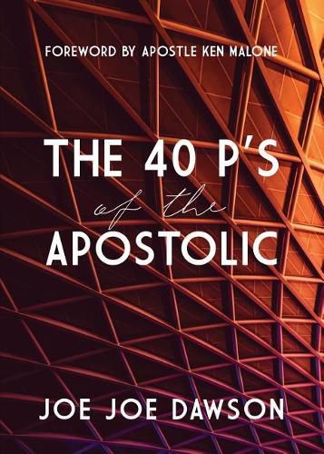 Cover image for The 40 P's of the Apostolic