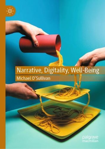 Cover image for Narrative, Digitality, Well-Being