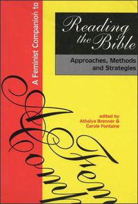 Cover image for Feminist Companion to Reading the Bible: Approaches, Methods And Strategies