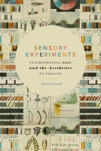 Cover image for Sensory Experiments: Psychophysics, Race, and the Aesthetics of Feeling