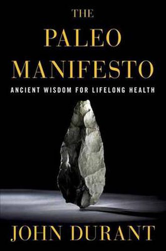 Cover image for The Paleo Manifesto: Ancient Wisdom for Lifelong Health