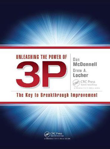 Cover image for Unleashing the Power of 3P: The Key to Breakthrough Improvement