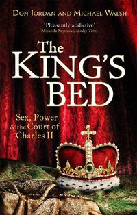 Cover image for The King's Bed: Sex, Power and the Court of Charles II