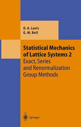 Cover image for Statistical Mechanics of Lattice Systems: Volume 2: Exact, Series and Renormalization Group Methods