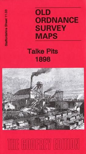 Cover image for Talke Pits 1898: Staffordshire Sheet 11.03