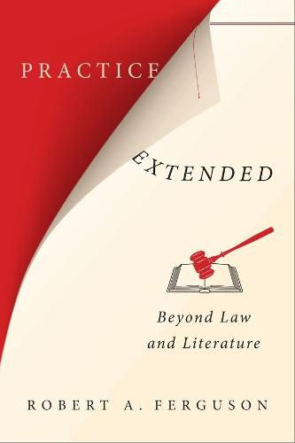 Practice Extended: Beyond Law and Literature