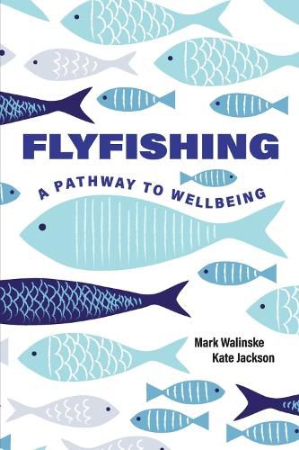 Cover image for Flyfishing: A Pathway to Wellbeing