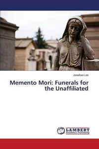Cover image for Memento Mori: Funerals for the Unaffiliated
