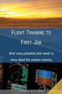 Cover image for Flight Training to First Job: What every potential pilot needs to know about the aviation industry