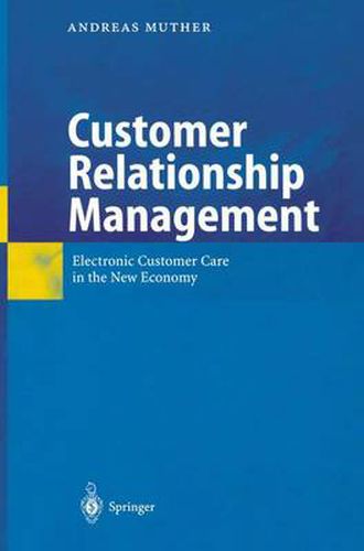 Cover image for Customer Relationship Management: Electronic Customer Care in the New Economy