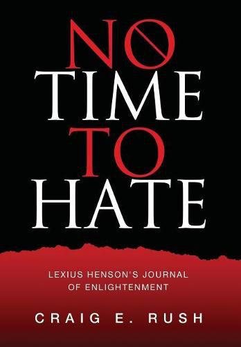 Cover image for No Time to Hate: Lexius Henson's Journal of Enlightenment