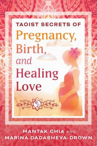 Cover image for Taoist Secrets of Pregnancy, Birth, and Healing Love