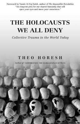 Cover image for The Holocausts We All Deny: Collective Trauma in the World Today