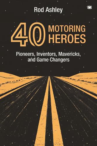 Cover image for 40 Motoring Heroes