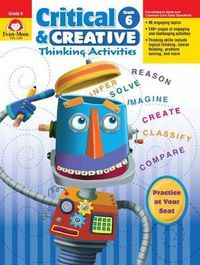 Cover image for Critical and Creative Thinking Activities, Grade 6 Teacher Resource