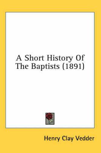 A Short History of the Baptists (1891)