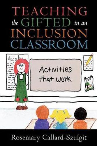 Cover image for Teaching the Gifted in an Inclusion Classroom: Activities that Work